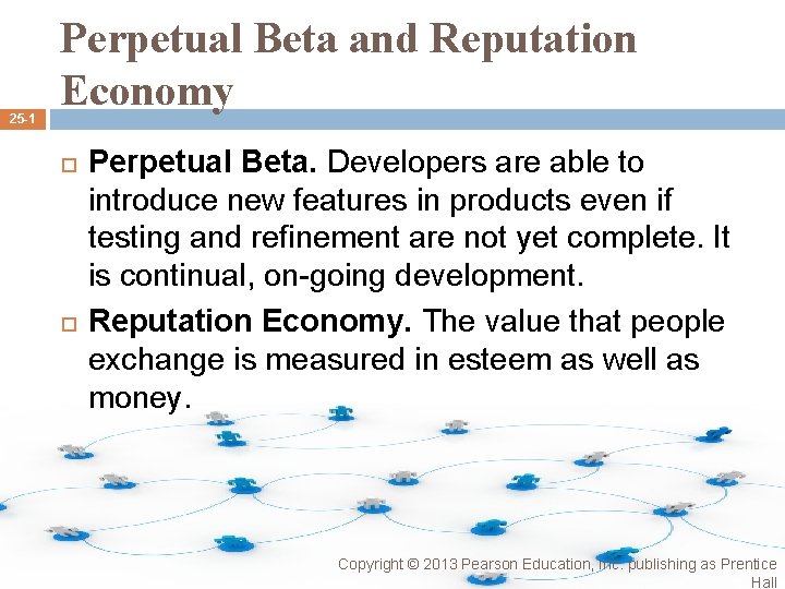 25 -1 Perpetual Beta and Reputation Economy Perpetual Beta. Developers are able to introduce 25 -1 Perpetual Beta and Reputation Economy Perpetual Beta. Developers are able to introduce