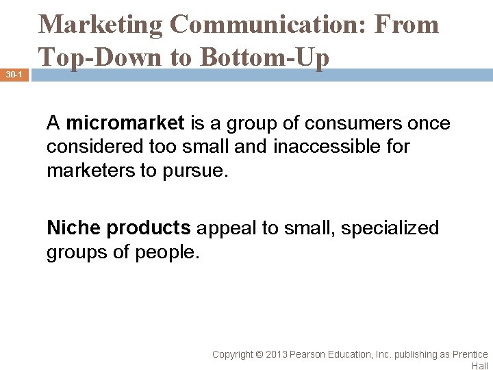 30 -1 Marketing Communication: From Top-Down to Bottom-Up A micromarket is a group of 30 -1 Marketing Communication: From Top-Down to Bottom-Up A micromarket is a group of