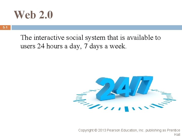 Web 2. 0 5 -1 The interactive social system that is available to users Web 2. 0 5 -1 The interactive social system that is available to users
