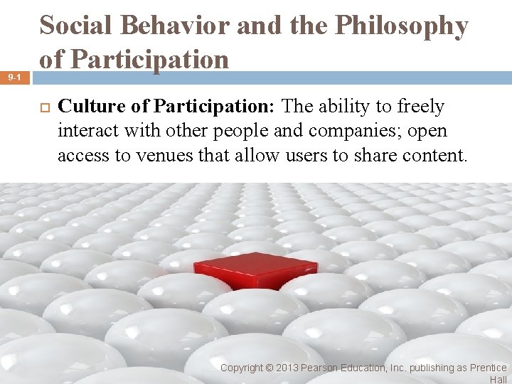 9 -1 Social Behavior and the Philosophy of Participation Culture of Participation: The ability 9 -1 Social Behavior and the Philosophy of Participation Culture of Participation: The ability