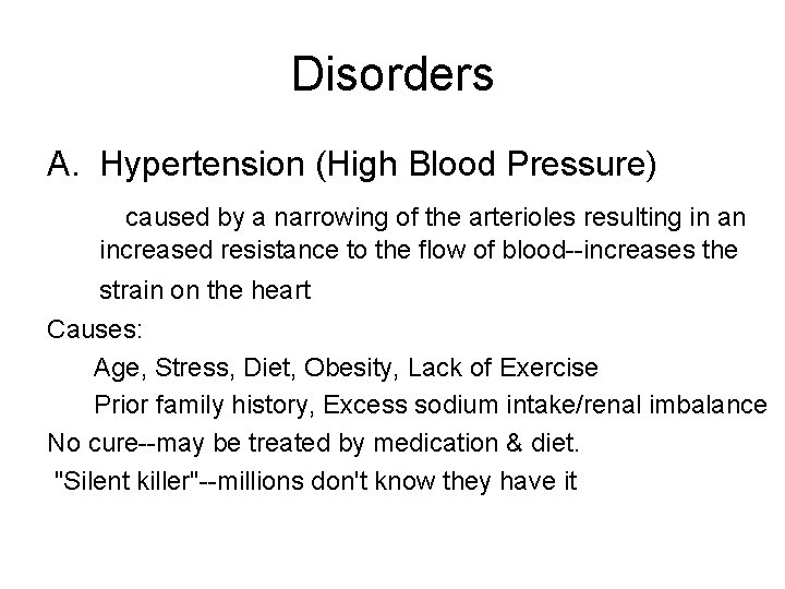 Disorders A. Hypertension (High Blood Pressure) caused by a narrowing of the arterioles resulting
