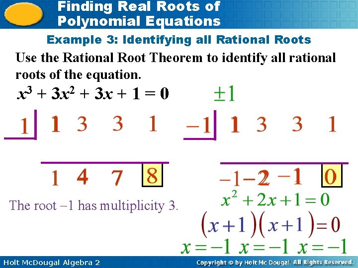 Finding Real Roots of Polynomial Equations Example 3: Identifying all Rational Roots Use the