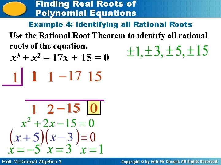 Finding Real Roots of Polynomial Equations Example 4: Identifying all Rational Roots Use the