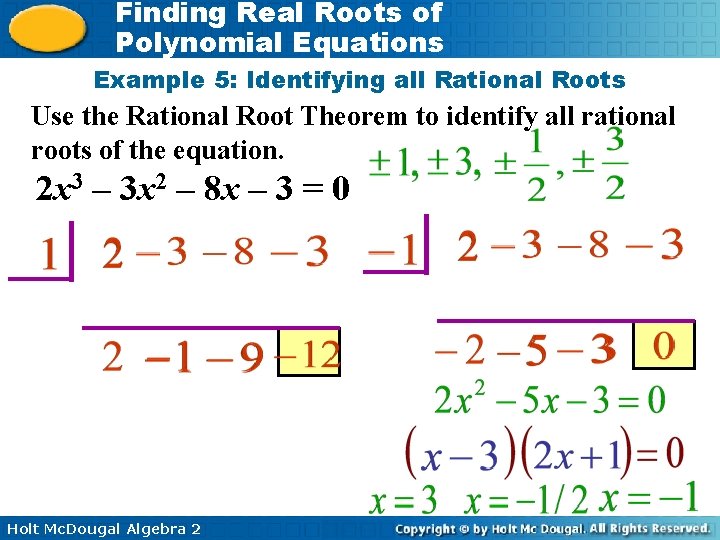 Finding Real Roots of Polynomial Equations Example 5: Identifying all Rational Roots Use the