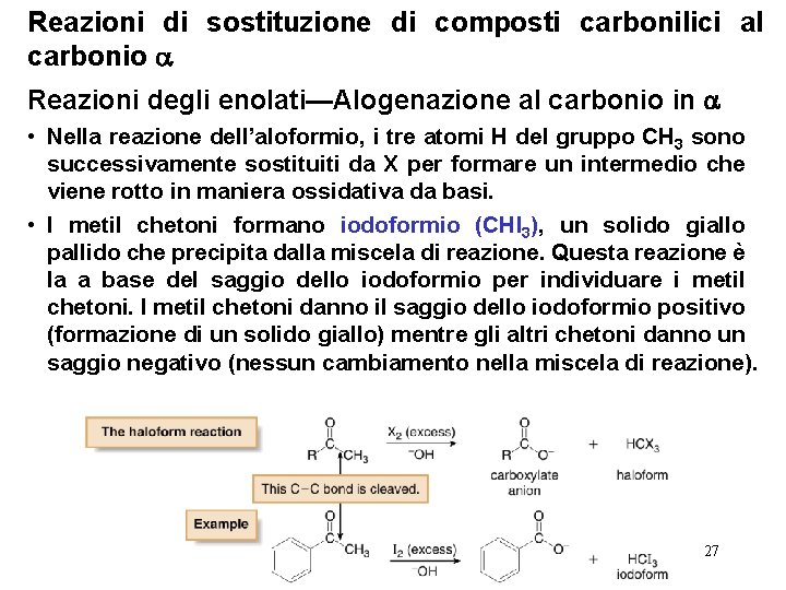 Reazioni di sostituzione di composti carbonilici al carbonio Reazioni degli enolati—Alogenazione al carbonio in