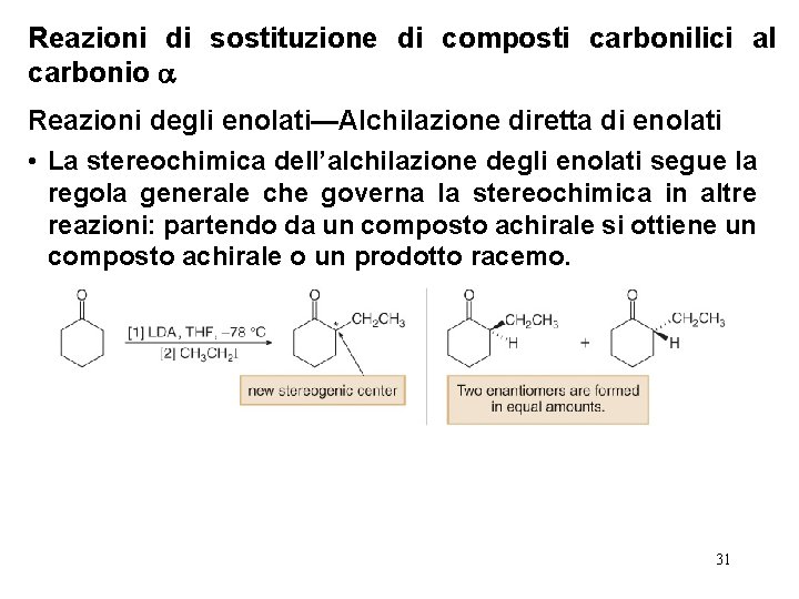 Reazioni di sostituzione di composti carbonilici al carbonio Reazioni degli enolati—Alchilazione diretta di enolati