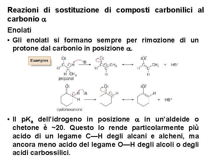 Reazioni di sostituzione di composti carbonilici al carbonio Enolati • Gli enolati si formano