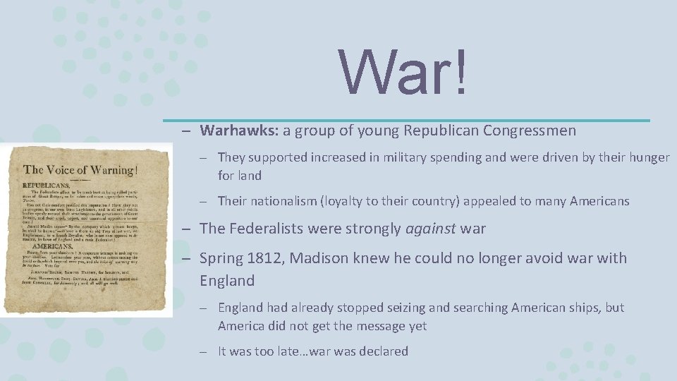 War! – Warhawks: a group of young Republican Congressmen – They supported increased in