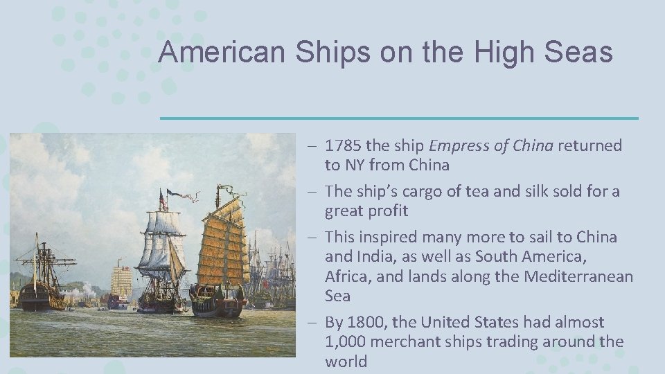 American Ships on the High Seas – 1785 the ship Empress of China returned