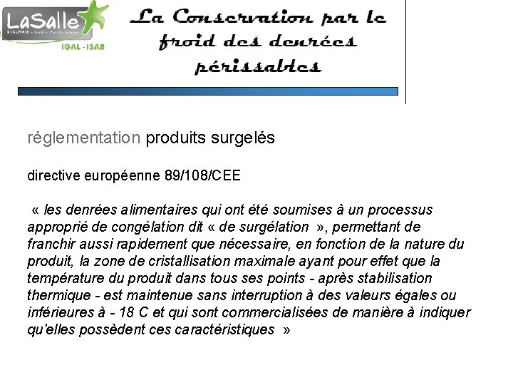 réglementation produits surgelés directive européenne 89/108/CEE « les denrées alimentaires qui ont été soumises