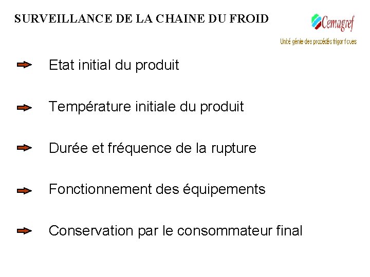 SURVEILLANCE DE LA CHAINE DU FROID Etat initial du produit Température initiale du produit