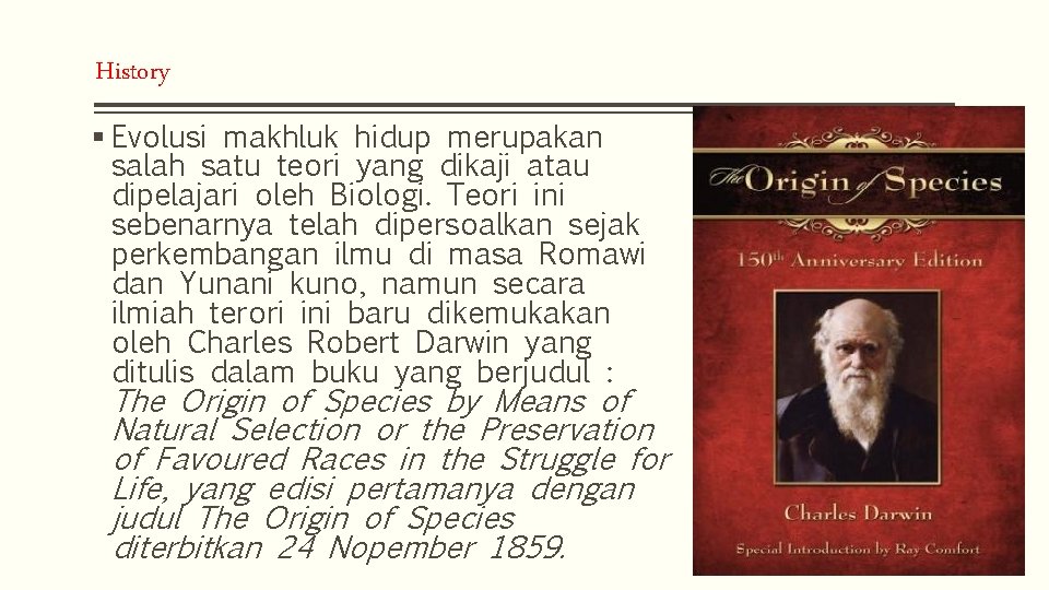 History § Evolusi makhluk hidup merupakan salah satu teori yang dikaji atau dipelajari oleh