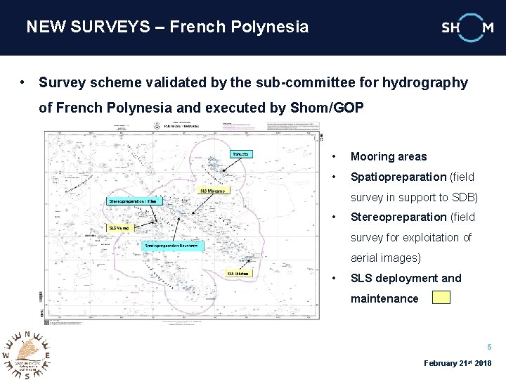 NEW SURVEYS – French Polynesia • Survey scheme validated by the sub-committee for hydrography