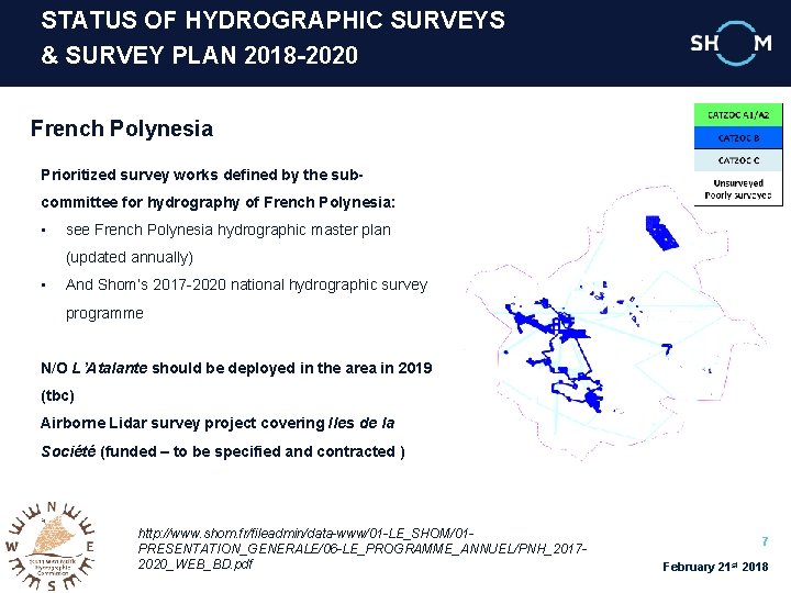 STATUS OF HYDROGRAPHIC SURVEYS & SURVEY PLAN 2018 -2020 French Polynesia Prioritized survey works