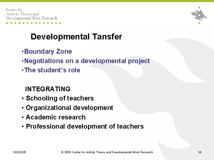 Developmental Tansfer • Boundary Zone • Negotiations on a developmental project • The student’s