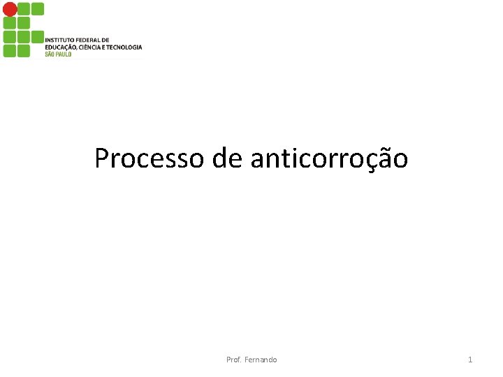 Processo de anticorroção Prof. Fernando 1 