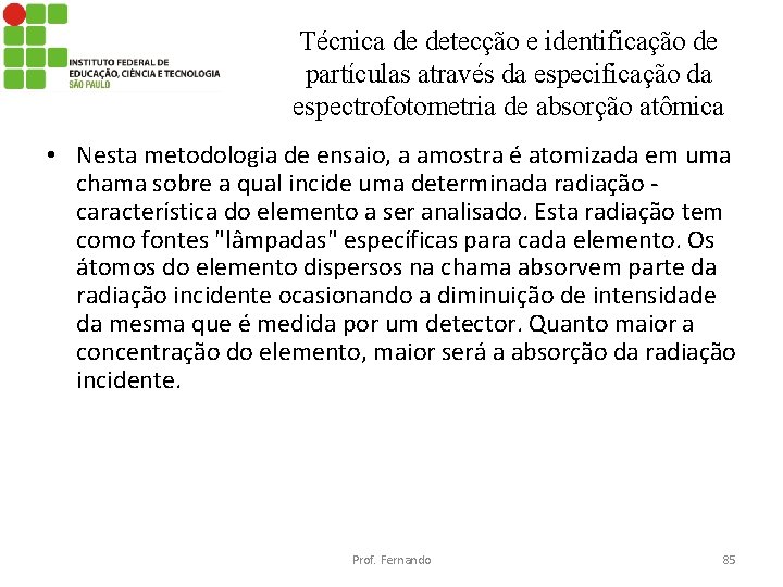 Técnica de detecção e identificação de partículas através da especificação da espectrofotometria de absorção