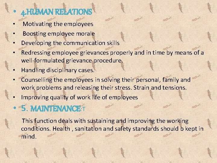  • 4. HUMAN RELATIONS Motivating the employees Boosting employee morale Developing the communication