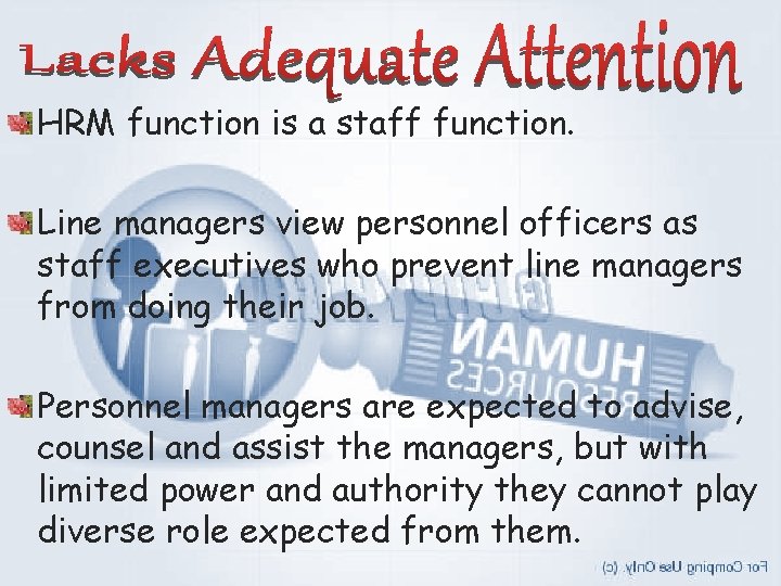 HRM function is a staff function. Line managers view personnel officers as staff executives