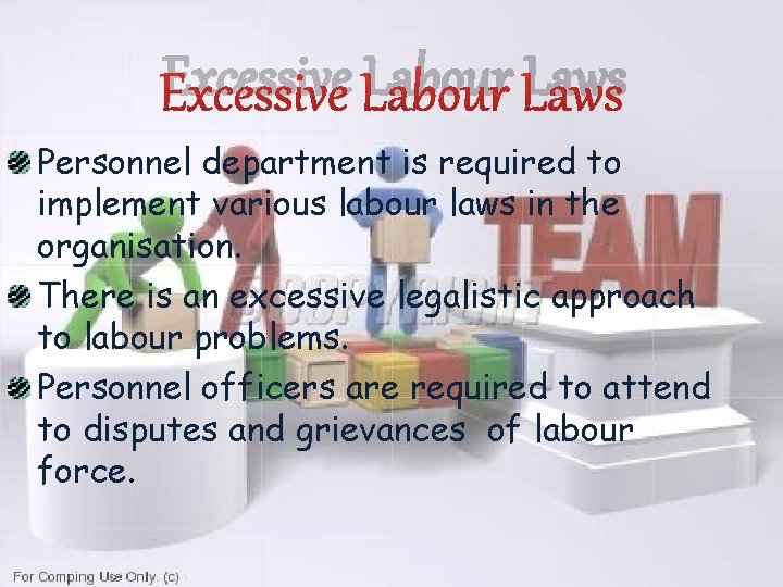 Excessive Labour Laws Personnel department is required to implement various labour laws in the