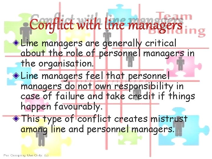 Conflict with line managers Line managers are generally critical about the role of personnel