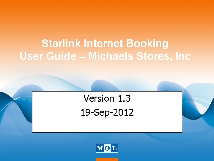 Starlink Internet Booking User Guide – Michaels Stores, Inc Version 1. 3 19 -Sep-2012
