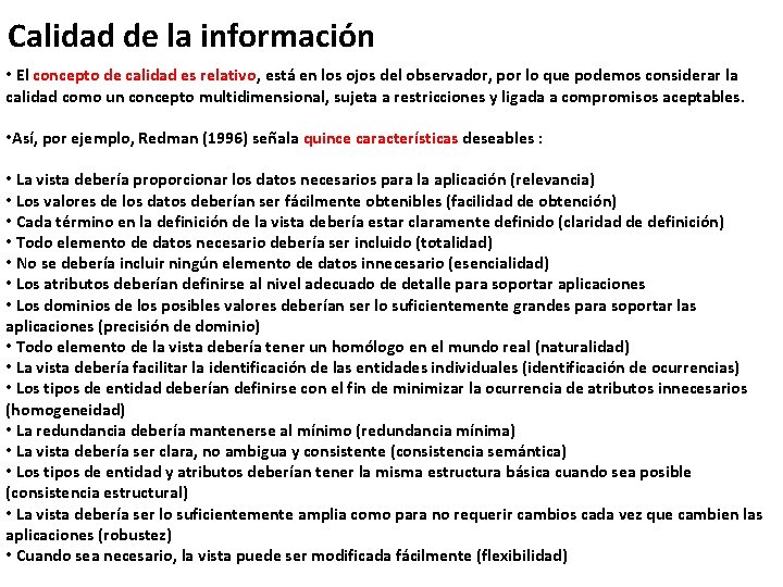 Calidad de la información • El concepto de calidad es relativo, está en los