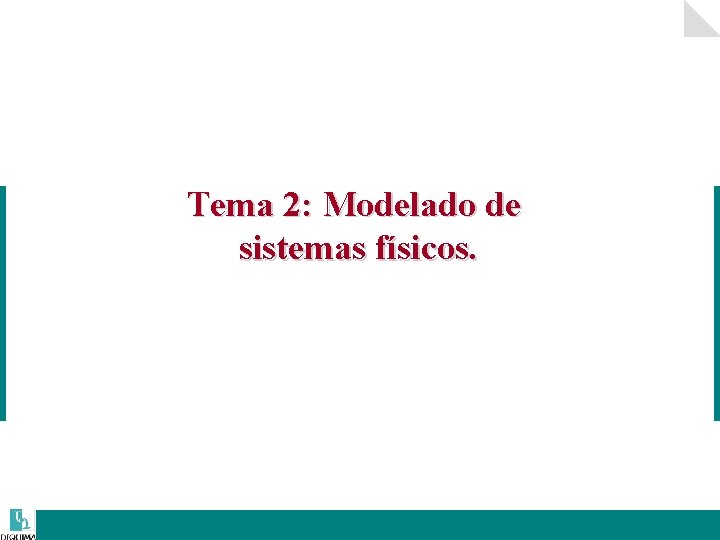 Tema 2: Modelado de sistemas físicos. 