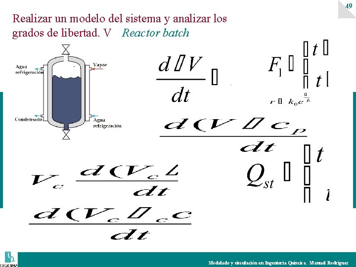 49 Realizar un modelo del sistema y analizar los grados de libertad. V Reactor