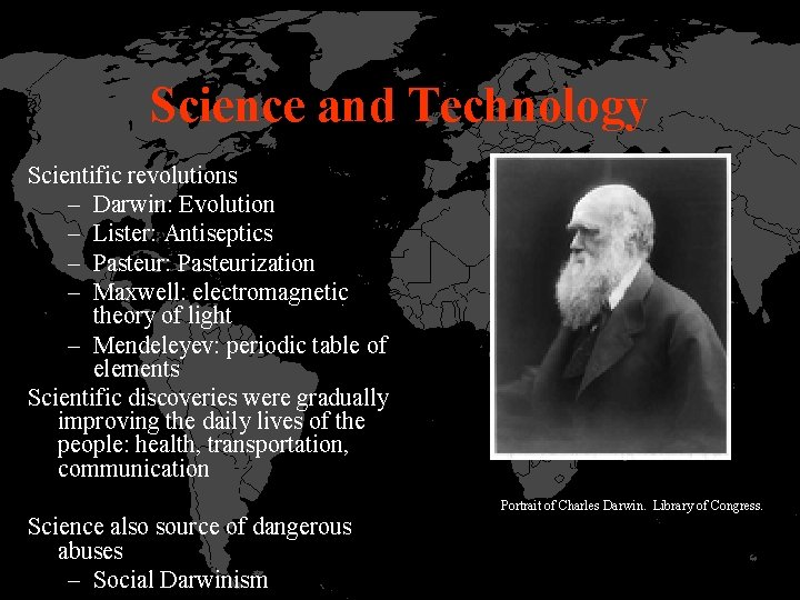 Science and Technology Scientific revolutions – Darwin: Evolution – Lister: Antiseptics – Pasteur: Pasteurization