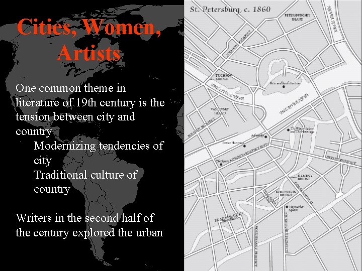 Cities, Women, Artists One common theme in literature of 19 th century is the