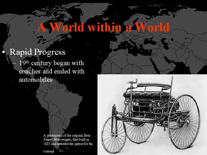 A World within a World • Rapid Progress – 19 th century began with