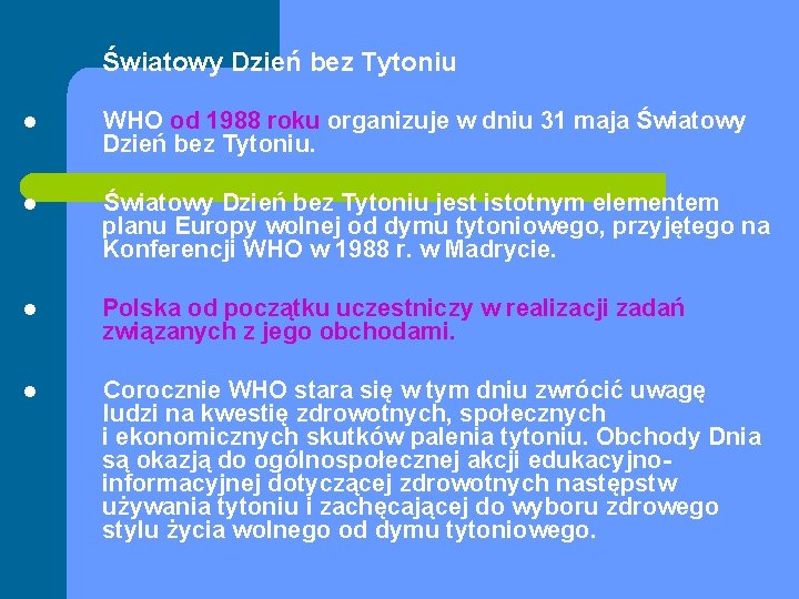  Światowy Dzień bez Tytoniu l WHO od 1988 roku organizuje w dniu 31