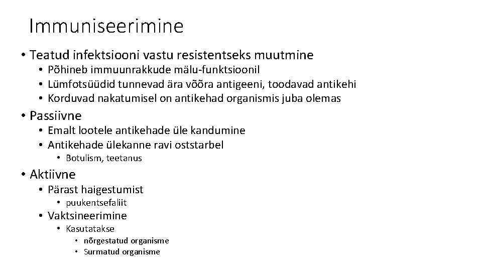Immuniseerimine • Teatud infektsiooni vastu resistentseks muutmine • Põhineb immuunrakkude mälu-funktsioonil • Lümfotsüüdid tunnevad Immuniseerimine • Teatud infektsiooni vastu resistentseks muutmine • Põhineb immuunrakkude mälu-funktsioonil • Lümfotsüüdid tunnevad