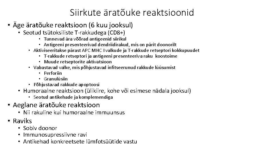 Siirkute äratõuke reaktsioonid • Äge äratõuke reaktsioon (6 kuu jooksul) • Seotud tsütoksiliste T-rakkudega