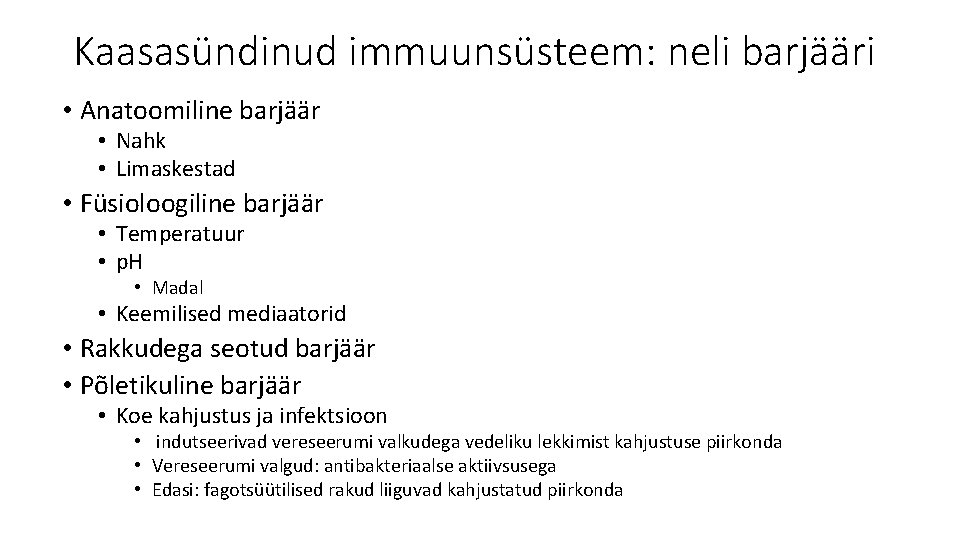 Kaasasündinud immuunsüsteem: neli barjääri • Anatoomiline barjäär • Nahk • Limaskestad • Füsioloogiline barjäär