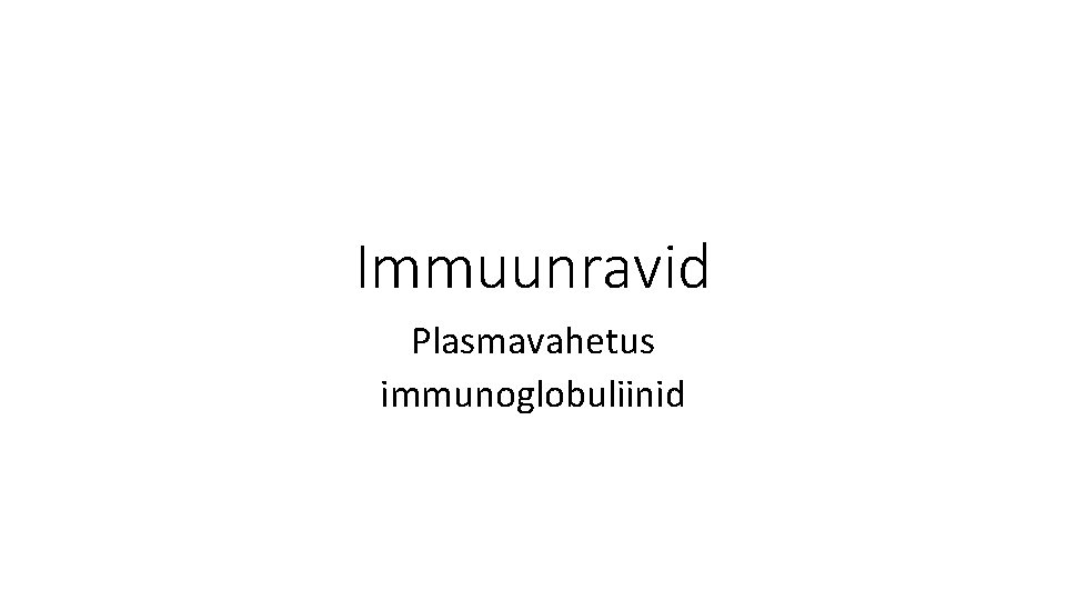 Immuunravid Plasmavahetus immunoglobuliinid 