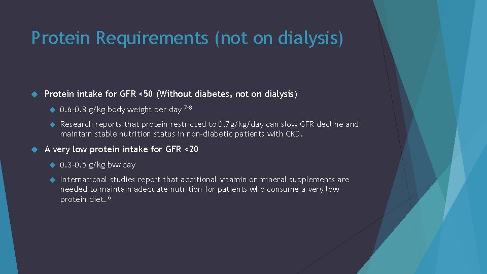 Protein Requirements (not on dialysis) Protein intake for GFR <50 (Without diabetes, not on