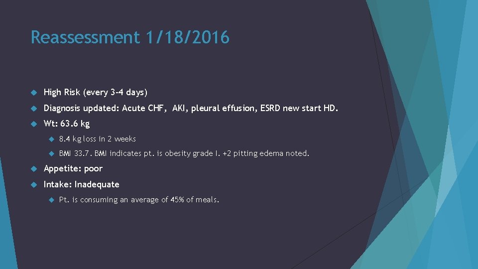 Reassessment 1/18/2016 High Risk (every 3 -4 days) Diagnosis updated: Acute CHF, AKI, pleural