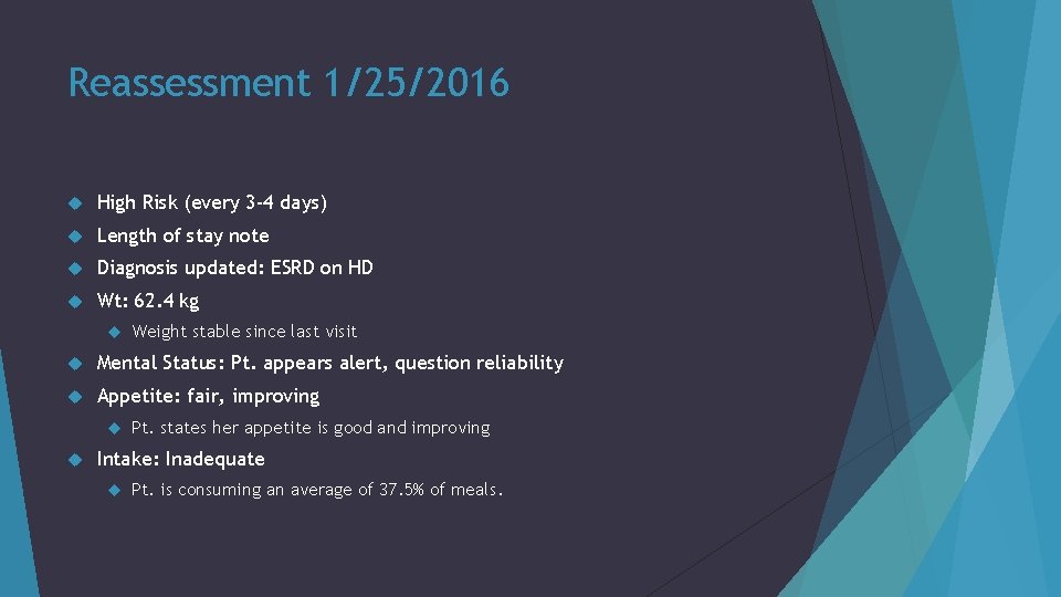 Reassessment 1/25/2016 High Risk (every 3 -4 days) Length of stay note Diagnosis updated: