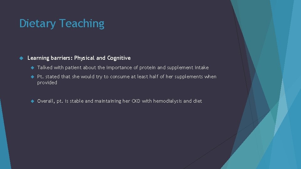 Dietary Teaching Learning barriers: Physical and Cognitive Talked with patient about the importance of