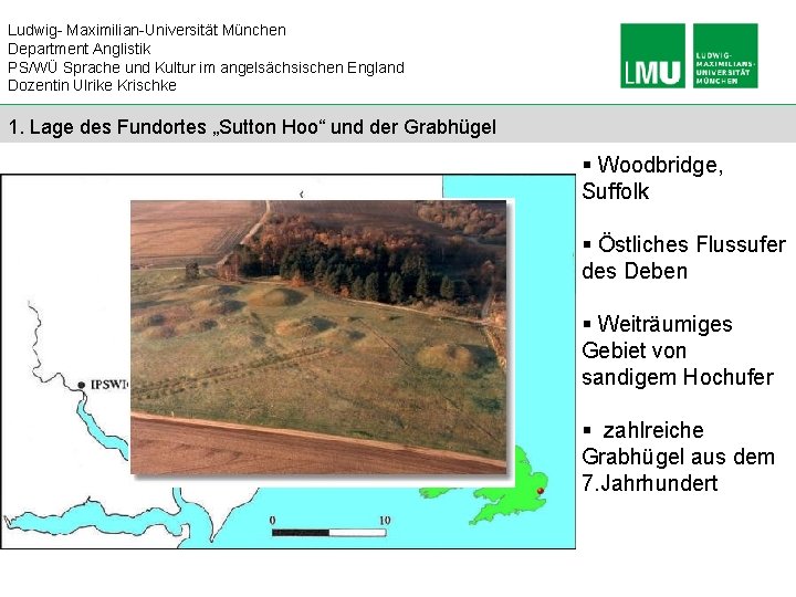 Ludwig- Maximilian-Universität München Department Anglistik PS/WÜ Sprache und Kultur im angelsächsischen England Dozentin Ulrike