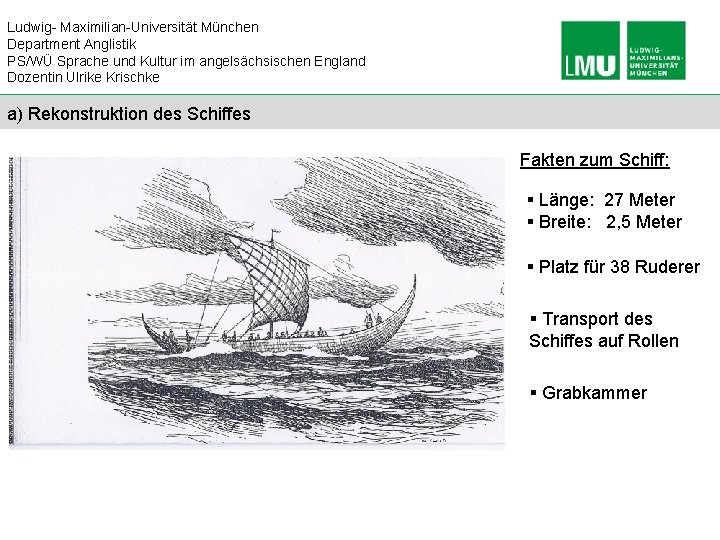 Ludwig- Maximilian-Universität München Department Anglistik PS/WÜ Sprache und Kultur im angelsächsischen England Dozentin Ulrike