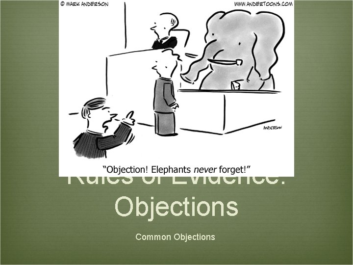 Rules of Evidence: Objections Common Objections 