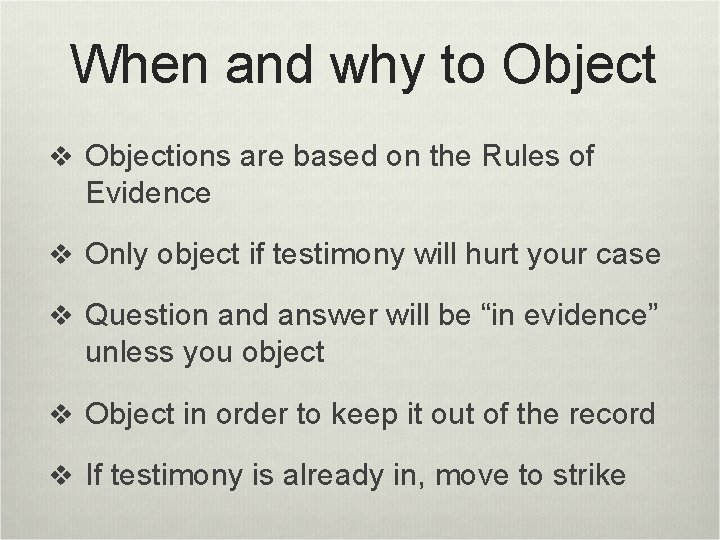 When and why to Object v Objections are based on the Rules of Evidence