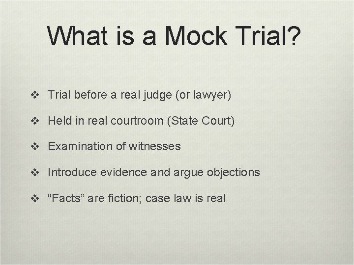What is a Mock Trial? v Trial before a real judge (or lawyer) v