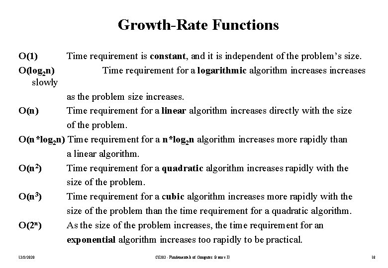 Growth-Rate Functions O(1) Time requirement is constant, and it is independent of the problem’s