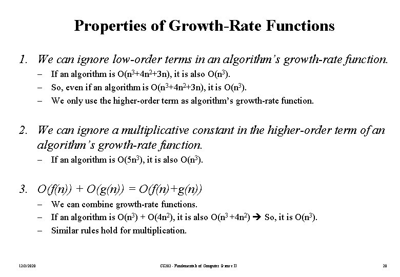 Properties of Growth-Rate Functions 1. We can ignore low-order terms in an algorithm’s growth-rate