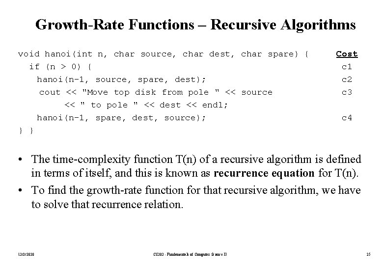 Growth-Rate Functions – Recursive Algorithms void hanoi(int n, char source, char dest, char spare)