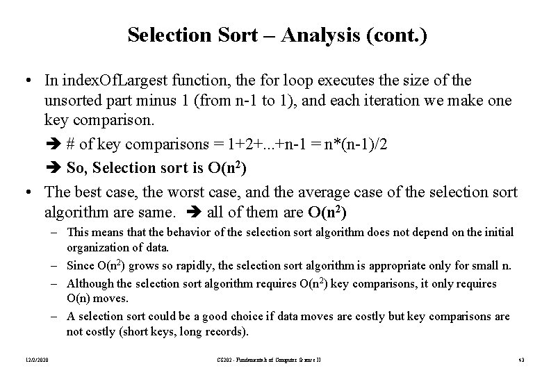 Selection Sort – Analysis (cont. ) • In index. Of. Largest function, the for